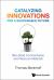 Catalyzing Innovations Sustainable Futhb : Catalyzing Innovations for a Sustainable Future: Bite-Sized Commentaries and Resource Materials