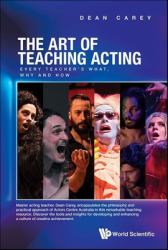 The Art of Teaching Acting : Every Teachers What, Why and How