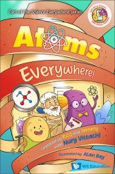 Atoms Everywhere Unpeeled Russ Yammy N : Atoms Everywhere!: Unpeeled by Russ and Yammy with Nury Vittachi