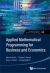 Applied Mathematical Programming Businhb : Applied Mathematical Programming for Business and Economics