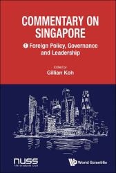 Commentary on Singapore : Foreign Policy, Governance and Leadership