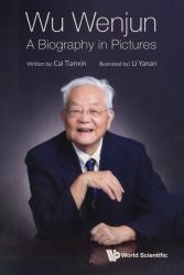 Wu Wenjun : A Biography in Pictures