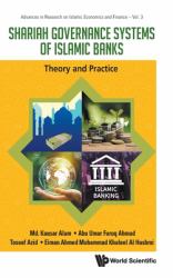 Shari'Ah Governance Systems Islamic Banks : Theory And Practice - Advances In Research On Islamic Economics And Finance 3