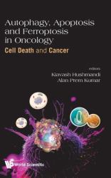 Autophagy Apoptosis Ferroptosis Oncolohb : Autophagy, Apoptosis and Ferroptosis in Oncology