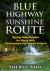 Blue Highway Sunshine Route: Spring : Daily Reader for Those with Fibromyalgia and Chronic Fatigue