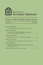 Bulletin of Ecclesial Theology : Essays on Work, Wealth and Economics