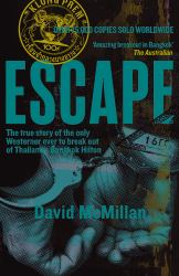 Escape : The True Story of the Only Westerner Ever to Break Out of Thailand's Bangkok Hilton