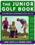 The Junior Golf Book : An Instructional for Beginning Players, Ages 8-18