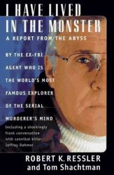 I Have Lived in the Monster : A Report from the Abyss