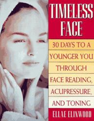 Timeless Face : Free Your Face from the Signs of Stress and Time in 30 days
