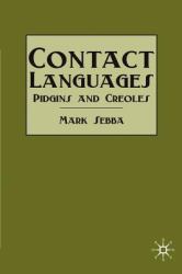 Contact Languages : Pidgins and Creoles