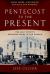 From Pentecost to the Present : Worldwide Revivals and Renewal: the Enduring Work of the Holy Spirit in the Church