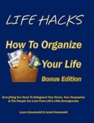 LIFE HACKS: How to Organize Your Life, Bonus Edition