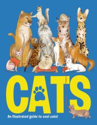 Cats : An Illustrated Guide to 80 Cool Cats