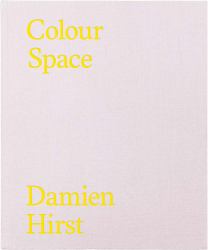 Damien Hirst: Colour Space : The Complete Works