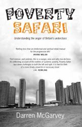 Poverty Safari : Understanding the Anger of Britain's Underclass