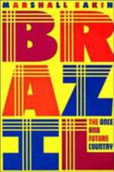 Brazil : The Once and Future Country