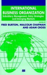 International Business Organization : Subsidiary Management, Entry Strategies and Emerging Markets
