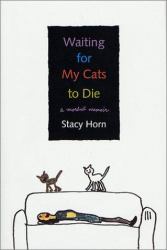 Waiting for My Cats to Die : A Memoir