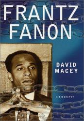 Frantz Fanon : A Biography