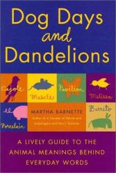 Dog Days and Dandelions : A Lively Guide to the Animal Meanings Behind Everyday Words