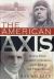 The American Axis : Henry Ford, Charles Lindbergh, and the Rise of the Third Reich