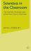 Scientists in the Classroom : The Cold War reconstruction of American Science Education