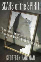 Scars of the Spirit : The Struggle Against Inauthenticity
