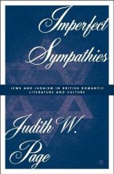 Imperfect Sympathies : Jews and Judaism in British Romantic Literature and Culture