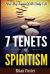 7 Tenets of Spiritism : How They Impact Your Daily Life