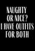 Naughty or Nice? I Have Outfits for Both : Funny Gag Gift Lined Journal for Coworker Family Member Friend Reduce Stress Anger Anxiety Increase Productivity Inspiration Improve Health for Him and for Her Memory Anger Management