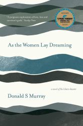 As the Women Lay Dreaming : A Novel of the Iolaire Disaster
