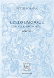 Leeds Baroque Programme Notes 2000-2018 : Peter Holman