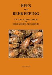 Bees and Beekeeping : An Educational Book for HIGH SCHOOL AGE GROUPS