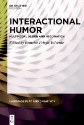Interactional Humor : Multimodal Design and Negotiation