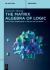 The Matrix Algebra of Logic : From Logic Operators to Cellular Automata