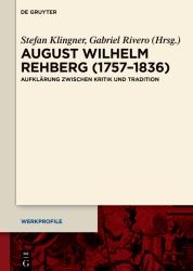 August Wilhelm Rehberg (1757-1836) : Aufklärung Zwischen Kritik und Tradition