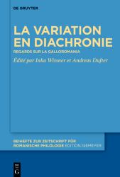Aspects de la Variation en Diachronie : Regards Sur la Galloromania