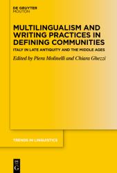 Multilingualism and Writing Practices in Defining Communities : Italy in Late Antiquity and the Middle Ages