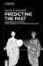 Predicting the Past [Vol. I] : Counterfactual History from Antiquity to the French Revolution