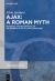 Ajax: a Roman Myth : Readings and Resonances of Telamonian Ajax in Latin Literature
