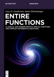 Entire Functions : Classical and Modern Results, Special Functions and Complex Differential Equations