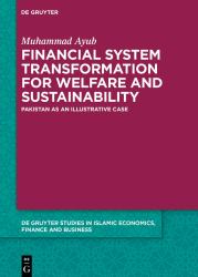 Financial System Transformation for Welfare and Sustainability : Pakistan As an Illustrative Case