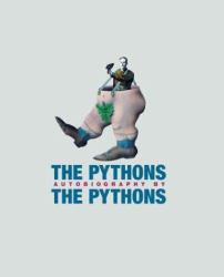 The Pythons : Autobiography by the Python