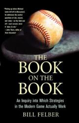 The Book on the Book : A Landmark Inquiry into Which Strategies in the Modern Game Actually Work