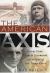 The American Axis : Henry Ford Charles Lindbergh and the Rise of the Third Reich