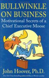 Bullwinkle on Business : Motivational Secrets of a Chief Executive Moose