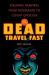 The Dead Travel Fast : Stalking Vampires from Nosferatu to Count Chocula