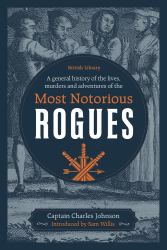 General History Lives Murders Adventures of Most Notorious Rogues