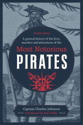 General History of Lives Murders Adventures of Most Notorious Pirates
